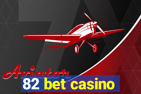 82 bet casino